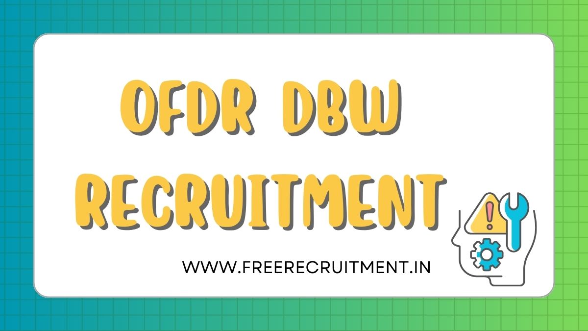 OFDR DBW Recruitment