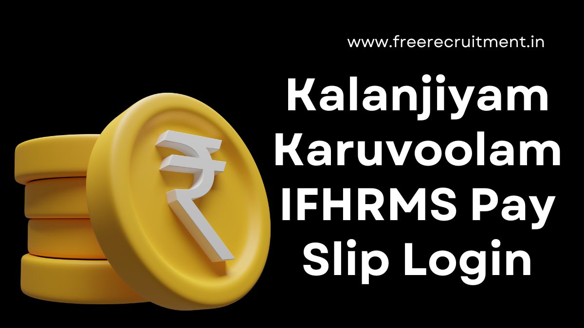 Kalanjiyam Karuvoolam IFHRMS Pay Slip Login